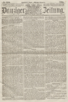 Danziger Zeitung. 1864, Nr. 2551 (6 August) - (Morgen=Ausgabe.)