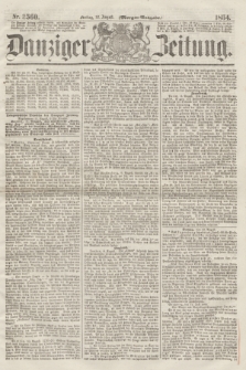 Danziger Zeitung. 1864, Nr. 2560 (12 August) - (Morgen=Ausgabe.)