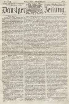 Danziger Zeitung. 1864, Nr. 2564 (15 August) - (Abend=Ausgabe.)