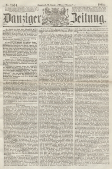 Danziger Zeitung. 1864, Nr. 2574 (20 August) - (Abend=Ausgabe.) + dod.