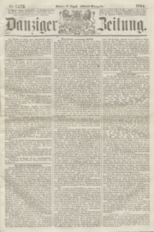 Danziger Zeitung. 1864, Nr. 2575 (22 August) - (Abend=Ausgabe.)