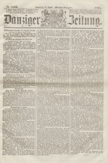 Danziger Zeitung. 1864, Nr. 2580 (25 August) - (Morgen=Ausgabe.)