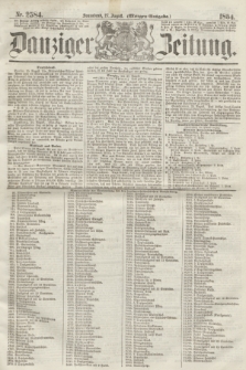 Danziger Zeitung. 1864, Nr. 2584 (27 August) - (Morgen=Ausgabe.)