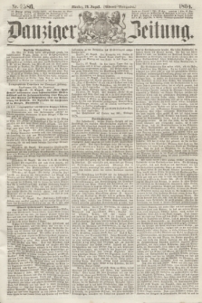 Danziger Zeitung. 1864, Nr. 2586 (29 August) - (Abend=Ausgabe.)