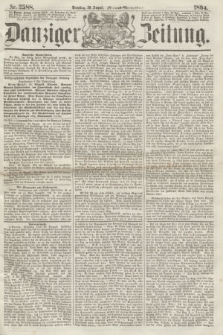 Danziger Zeitung. 1864, Nr. 2588 (30 August) - (Abend=Ausgabe.) + dod.