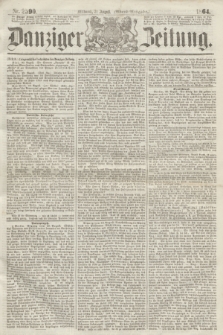 Danziger Zeitung. 1864, Nr. 2590 (31 August) - (Abend=Ausgabe.)