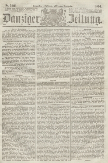 Danziger Zeitung. 1864, Nr. 2591 (1 September) - (Morgen=Ausgabe.)