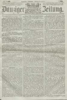 Danziger Zeitung. 1864, Nr. 2592 (1 September) - (Abend=Ausgabe.)