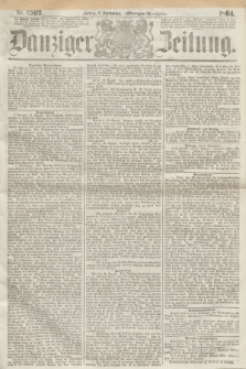 Danziger Zeitung. 1864, Nr. 2593 (2 September) - (Morgen=Ausgabe.)