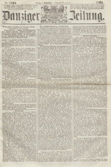 Danziger Zeitung. 1864, Nr. 2594 (2 September) - (Abend=Ausgabe.)