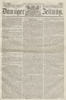 Danziger Zeitung. 1864, Nr. 2597 (5 September) - (Abend=Ausgabe.)