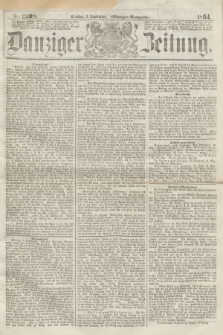 Danziger Zeitung. 1864, Nr. 2598 (6 September) - (Morgen=Ausgabe.)