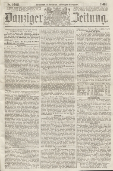Danziger Zeitung. 1864, Nr. 2606 (10 September) - (Morgen=Ausgabe.)