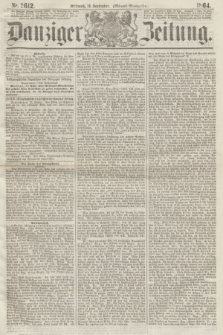 Danziger Zeitung. 1864, Nr. 2612 (14 September) - (Abend=Ausgabe.)