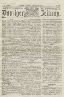 Danziger Zeitung. 1864, Nr. 2617 (17 September) - (Morgen=Ausgabe.)