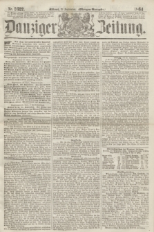 Danziger Zeitung. 1864, Nr. 2622 (21 September) - (Morgen=Ausgabe.)