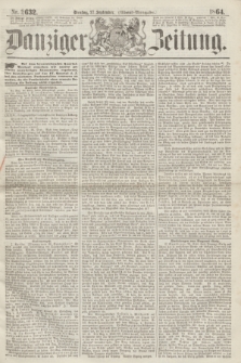 Danziger Zeitung. 1864, Nr. 2632 (27 September) - (Abend=Ausgabe.)