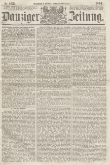 Danziger Zeitung. 1864, Nr. 2651 (8 October) - (Abend=Ausgabe.)