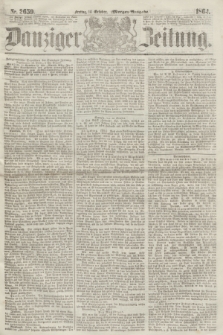 Danziger Zeitung. 1864, Nr. 2659 (14 October) - (Morgen=Ausgabe.)