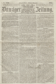 Danziger Zeitung. 1864, Nr. 2670 (21 October) - (Morgen=Ausgabe.)