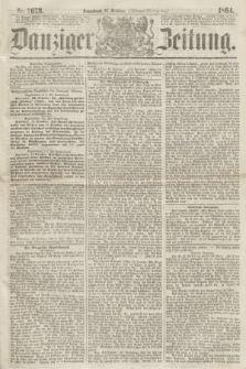 Danziger Zeitung. 1864, Nr. 2673 (22 October) - (Abend=Ausgabe.) + dod.