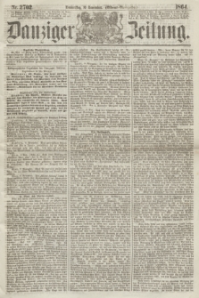 Danziger Zeitung. 1864, Nr. 2702 (10 November) - (Abend=Ausgabe.)