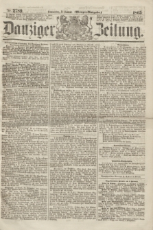 Danziger Zeitung. 1865, Nr. 2789 (5 Januar) - (Morgen=Ausgabe.)
