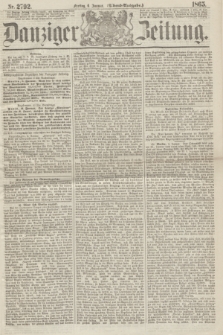 Danziger Zeitung. 1865, Nr. 2792 (6 Januar) - (Abend=Ausgabe.)