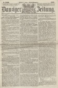 Danziger Zeitung. 1865, Nr. 2800 (11 Januar) - (Abend=Ausgabe.)
