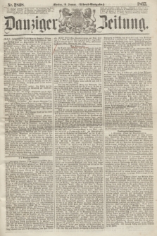 Danziger Zeitung. 1865, Nr. 2808 (16 Januar) - (Abend=Ausgabe.)
