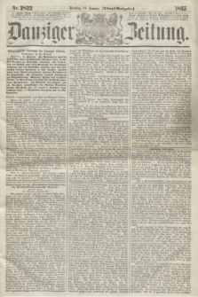 Danziger Zeitung. 1865, Nr. 2822 (24 Januar) - (Abend=Ausgabe.)