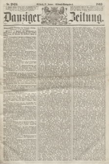 Danziger Zeitung. 1865, Nr. 2824 (25 Januar) - (Abend=Ausgabe.)