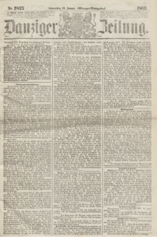 Danziger Zeitung. 1865, Nr. 2825 (26 Januar) - (Morgen=Ausgabe.)