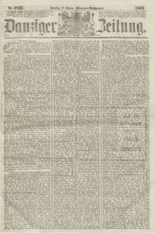 Danziger Zeitung. 1865, Nr. 2831 (29 Januar) - (Morgen=Ausgabe.)