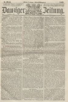 Danziger Zeitung. 1865, Nr. 2844 (6 Februar) - (Abend=Ausgabe.)