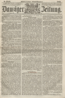 Danziger Zeitung. 1865, Nr. 2848 (8 Februar) - (Abend=Ausgabe.)