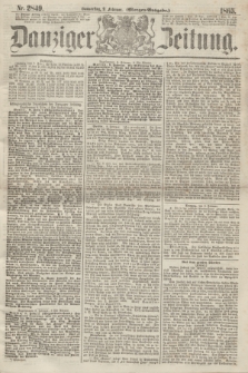 Danziger Zeitung. 1865, Nr. 2849 (9 Februar) - (Morgen=Ausgabe.)