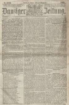 Danziger Zeitung. 1865, Nr. 2855 (12 Februar) - (Morgen=Ausgabe.)