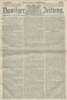 Danziger Zeitung. 1865, Nr. 2858 (14 Februar) - (Abend=Ausgabe.)