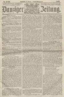 Danziger Zeitung. 1865, Nr. 2866 (18 Februar) - (Abend=Ausgabe.)