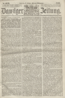 Danziger Zeitung. 1865, Nr. 2873 (23 Februar) - (Morgen=Ausgabe.)