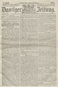 Danziger Zeitung. 1865, Nr. 2883 (1 März) - (Morgen=Ausgabe.)