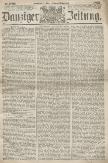 Danziger Zeitung. 1865, Nr. 2890 (4 März) - (Abend=Ausgabe.)