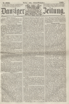 Danziger Zeitung. 1865, Nr. 2894 (7 März) - (Abend=Ausgabe.)