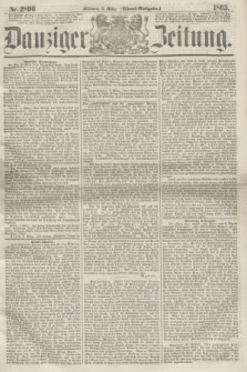 Danziger Zeitung. 1865, Nr. 2896 (8 März) - (Abend=Ausgabe.)