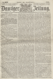 Danziger Zeitung. 1865, Nr. 2902 (1 März) - (Abend=Ausgabe.)