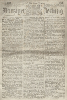 Danziger Zeitung. 1865, Nr. 2903 (12 März) - (Morgen=Ausgabe.)