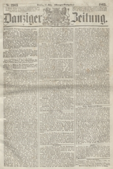 Danziger Zeitung. 1865, Nr. 2905 (14 März) - (Morgen=Ausgabe.)