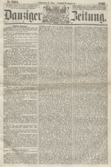 Danziger Zeitung. 1865, Nr. 2910 (16 März) - (Abend=Ausgabe.) + dod.