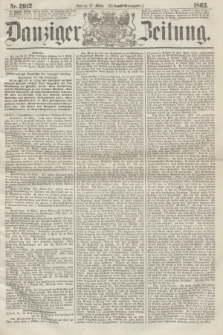 Danziger Zeitung. 1865, Nr. 2912 (17 März) - (Abend=Ausgabe.) + dod.